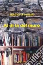 Al di là del muro. E-book. Formato EPUB ebook