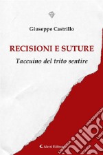 Recisioni e sutureTaccuino del trito sentire. E-book. Formato EPUB ebook