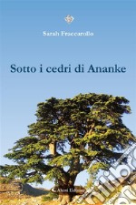 Sotto i cedri di Ananke. E-book. Formato EPUB