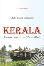 KeralaMemorie di viaggio nel “Paese di Dio”. E-book. Formato EPUB ebook