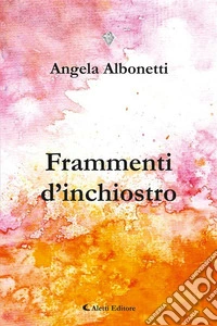 Frammenti d’inchiostro. E-book. Formato EPUB ebook