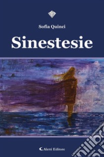 Sinestesie. E-book. Formato EPUB ebook di Sofia Quinci