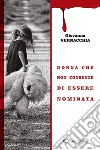 Donna che non consente di essere nominata. E-book. Formato EPUB ebook di Giovanna Vernacchia