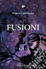 Fusioni. E-book. Formato EPUB ebook