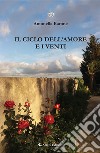 Il ciclo dell&apos;amore e i venti. E-book. Formato EPUB ebook