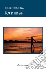 Vox in intinere2008 - 2014. E-book. Formato EPUB ebook