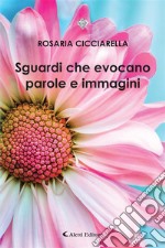 Sguardi che evocano parole e immagini. E-book. Formato EPUB ebook