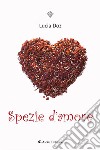 Spezie d’amore. E-book. Formato EPUB ebook