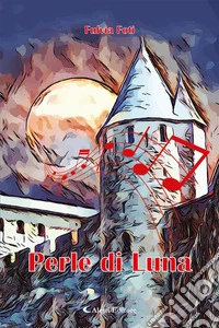 Perle di Luna. E-book. Formato EPUB ebook