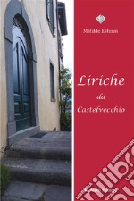 Liriche da Castelvecchio. E-book. Formato EPUB ebook