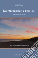 Eventi, pensieri e passioniSeconda raccolta poetica. E-book. Formato EPUB ebook