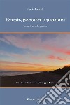 Eventi, pensieri e passioniSeconda raccolta poetica. E-book. Formato EPUB ebook