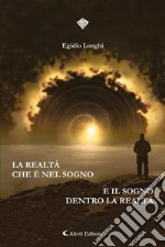 La realtà che è nel sogno e il sogno dentro la realtà. E-book. Formato EPUB