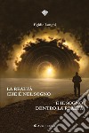 La realtà che è nel sogno e il sogno dentro la realtà. E-book. Formato EPUB ebook di Egidio Longhi