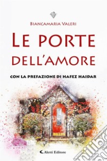 Le porte dell’amore. E-book. Formato EPUB ebook di Biancamaria Valeri