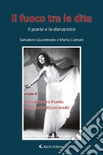 Il fuoco tra le ditaIl poeta e la danzatrice. E-book. Formato EPUB ebook