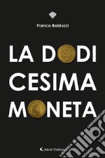 La dodicesima moneta. E-book. Formato EPUB ebook