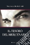 Il tesoro del mercenario. E-book. Formato EPUB ebook di Maria Antonia Matilde Zambelli