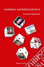 Entropia antropocentrica. E-book. Formato EPUB ebook