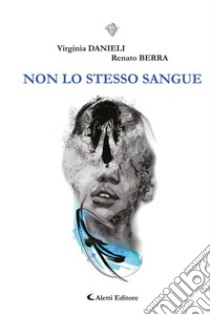 Non lo stesso sangue. E-book. Formato EPUB ebook di Virginia Danieli