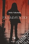 Frammento. E-book. Formato EPUB ebook di Sofia Valleriani