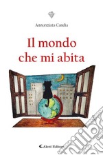 Il mondo che mi abita. E-book. Formato EPUB ebook