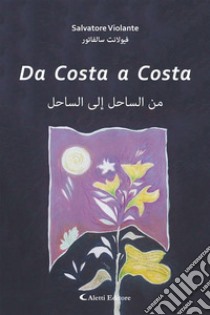 Da Costa a Costa. E-book. Formato EPUB ebook di Salvatore Violante