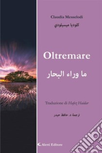 Oltremare. E-book. Formato EPUB ebook di Claudia Messelodi