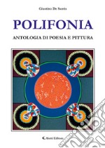 PolifoniaAntologia di poesia e pittura. E-book. Formato PDF ebook