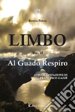 LIMBO Vol. II - Al Guado Respiro. E-book. Formato EPUB ebook