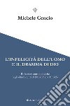 L&apos;infelicità dell&apos;uomo e il dramma di DioRiflessioni antropologiche negli ultimi scritti di David Maria Turoldo. E-book. Formato EPUB ebook