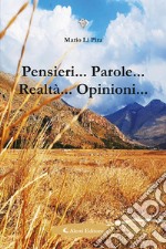 Pensieri... Parole... Realtà... Opinioni.... E-book. Formato EPUB ebook