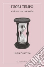 Fuori tempodentro la mia puntualità. E-book. Formato EPUB