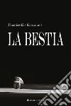 La bestia. E-book. Formato EPUB ebook