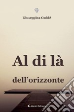 Al di là dell’orizzonte. E-book. Formato EPUB ebook