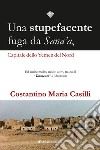 Una stupefacente fuga da Sana’a, Capitale dello Yemen del NordEd anche molto, molto altro, tra cui il “Tormento” a Montecarlo…. E-book. Formato EPUB ebook di Costantino Maria Casilli