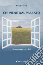 Chi viene dal passatoopera teatrale in tre atti. E-book. Formato EPUB ebook