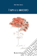 I semi e il raccolto. E-book. Formato EPUB ebook