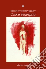 Cuore Segregato. E-book. Formato EPUB ebook