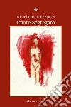 Cuore Segregato. E-book. Formato EPUB ebook