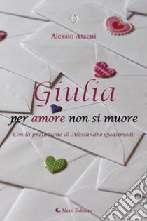 Giulia per amore non si muore. E-book. Formato EPUB ebook di Alessio Atzeni