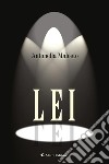 Lei. E-book. Formato EPUB ebook di Antonella Malosto