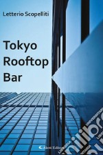 Tokyo Rooftop Bar. E-book. Formato EPUB