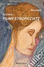 Trilogia - Piume stropicciate. E-book. Formato EPUB ebook