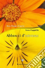 Abbracci d’esistenze. E-book. Formato EPUB ebook