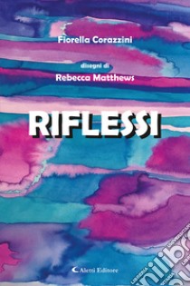 Riflessi. E-book. Formato EPUB ebook di Fiorella Corazzini