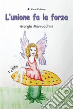 L’unione fa la forza. E-book. Formato EPUB ebook