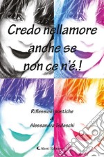 Credo nellamore anche se non ce n’é.!Riflessioni poetiche. E-book. Formato EPUB