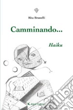 Camminando...Haiku. E-book. Formato EPUB ebook