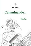 Camminando...Haiku. E-book. Formato EPUB ebook di Rita Brunelli